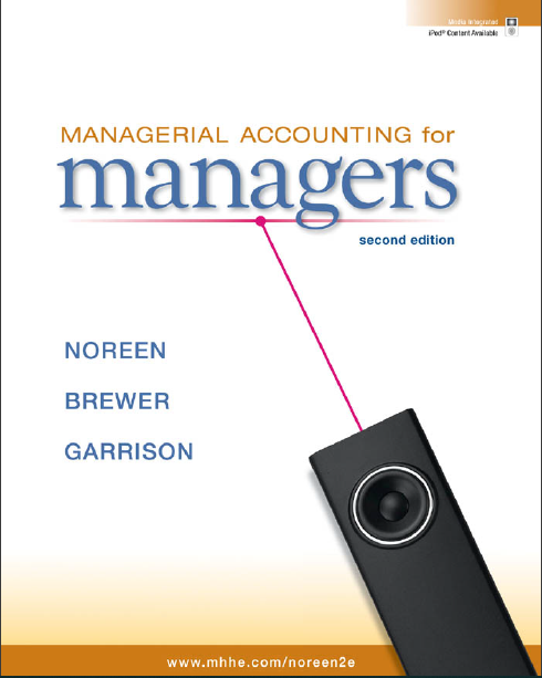 Managerial Accounting for Managers by Noreen, Brewer & Garrison - 2nd Edition pdf