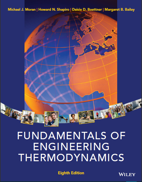 Fundamentals of Engineering Thermodynamics by Moran, Shapiro, Boettner & Bailey - 8th Edition 