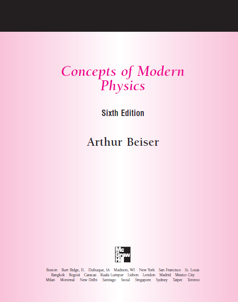 Concepts of Modern Physics by Arthur Beiser - 6th Edition 